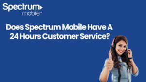 Does Spectrum Mobile Have A 24 Hours Customer Service