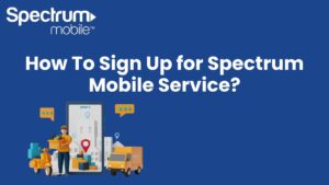 How To Sign Up for Spectrum Mobile Service