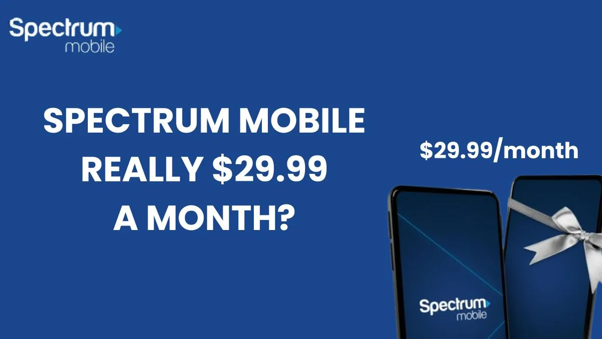 Spectrum Mobile Really $29.99 A Month?