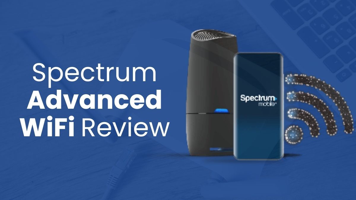 Spectrum Advanced WiFi Review