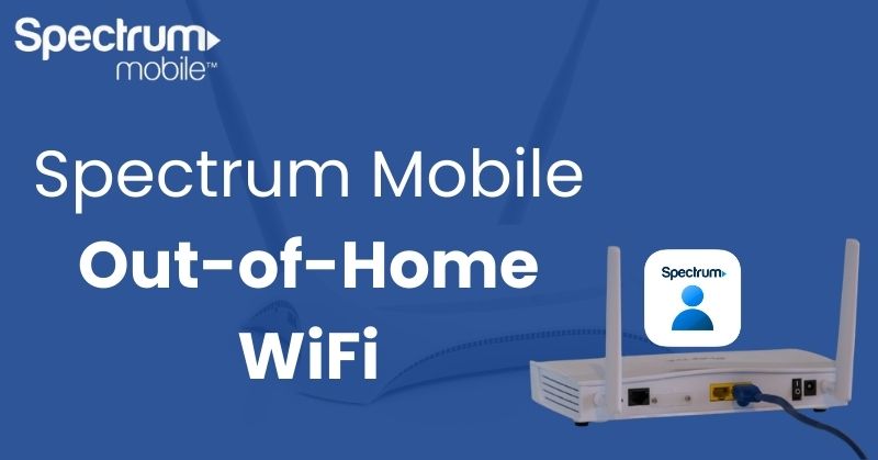 Spectrum Mobile Out of Home WiFi