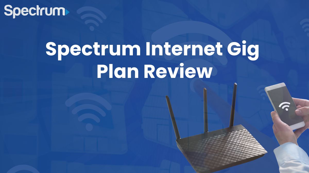 Spectrum Internet Gig Plan Review